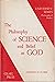 The Philosophy of Science and Belief in God