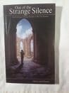 Out of the Strange Silence: The Challenges of Being Christian in the 21st Century Out of the Strange Silence: The Challenges of Being Christian in the 21st Century
