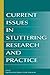 Current Issues in Stuttering Research and Practice (2006-05-28)