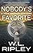Nobody's Favorite by W.L. Ripley