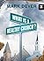 What Is a Healthy Church? by Dever, Mark [Crossway,2007] (Hardcover)