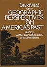 Geographic perspectives on America's past by David   Ward