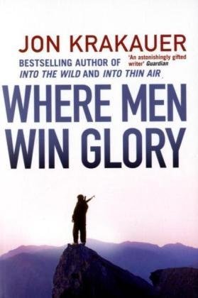 Where Men Win Glory by Krakaeur, Jon (2010) Paperback
