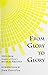 From Glory to Glory: Texts from Gregory of Nyssa's Mystical Writings by Jean Danielou(2014-12-31)