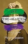 Like Fire-Hearted...