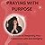 Praying with Purpose  by Isabelle Bryan