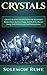 CRYSTALS: Crystal Healing Crash Course For Beginners! Reduce Stress, Increase Energy And Heal The Human Energy Field With Crystals And Healing Stones by Solemon Rune (2015-10-27)