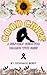 Good Grief: How to Heal Aft...