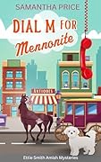 Dial M for Mennonite: Amish Cozy Mystery