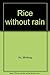 Rice without rain by Minfong Ho (2000-05-04)