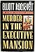 Murder in the Executive Mansion (Eleanor Roosevelt, #14)