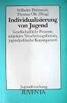 Individualisierung von Jugend: Gesellschaftliche Prozesse, subjektive Verarbeitungsformen, jugendpolitische Konsequenzen (Jugendforschung) (German Edition)