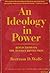 Ideology in Power: Reflecti...