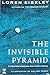 The Invisible Pyramid by Loren Eiseley (1970-05-03)