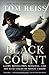 The Black Count: Glory, Revolution, Betrayal, and the Real Count of Monte Cristo by Reiss, Tom (2013) Paperback