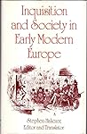 Inquisition and Society in Early Modern Europe by Stephen Haliczer