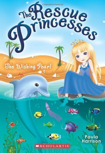The Rescue Princesses #2: Wishing Pearl by Harrison, Paula (2013) Paperback