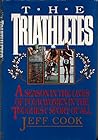 The Triathletes: A Season in the Lives of Four Women in the Toughest Sport of All