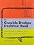 The Graphic Design Exercise Book by Glaser, Jessica, Knight, Carolyn (2010) Paperback