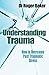 [Understanding Trauma: How to Overcome Post Traumatic Stress] [By: Baker, Dr. Roger] [February, 2010]