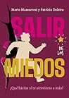 Salir de los miedos: ¿Qué harías si te atrevieras a más? (Spanish Edition)