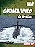 Submarines in Action (Military Machines (UpDog Books ™))