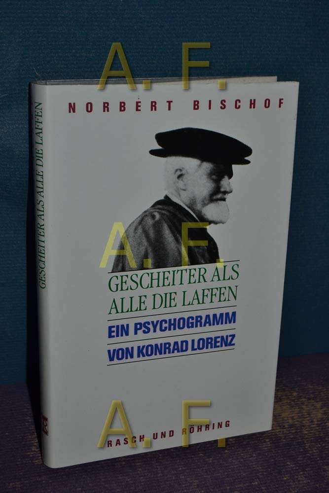 Gescheiter als alle die Laffen: Ein Psychogramm von Konrad Lorenz (German Edition)
