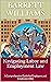 Navigating Labor and Employment Law: A Comprehensive Guide for Employers and Employees Alike