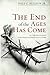 The End of the Ages Has Come: An Early Interpretation of the Passion and Resurrection of Jesus by Dale C. Allison Jr. (2013-10-01)