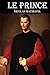Le Prince de Machiavel (French Edition)