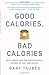 Good Calories, Bad Calories Publisher: Anchor; Reprint edition