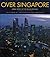 Over Singapore by Guido Alberto Rossi by Guido Alberto Rossi