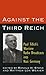 Against the Third Reich: Paul Tillich's Wartime Radio Broadcasts into Nazi Germay by Paul Tillich (1998-05-01)