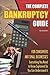 The Complete Bankruptcy Guide for Consumers and Small Businesses: Everything You Need to Know Explained So You Can Understand It by Sandy Baker (2009-01-04)
