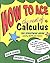 [How to Ace the Rest of Calculus: The Streetwise Guide] [Author: Adams, Colin C.] [April, 2001]