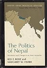 The Politics of Nepal: Persistence and Change in an Asian Monarchy. The Politics of Nepal: Persistence and Change in an Asian Monarchy.