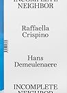 Raffaella Crispino & Hans Demeulenaere: Incomplete Neighbor