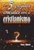 Las 5 Preguntas Cruciales Sobre El Cristianismo by Tom Short