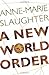 A New World Order New edition by Slaughter, Anne-Marie (2005) Paperback