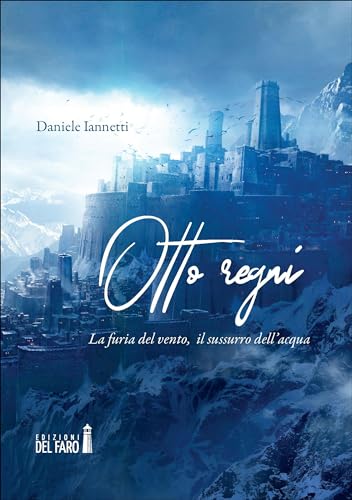 Otto regni: La furia del vento, il sussurro dell’acqua (Italian Edition)