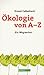 Ökologie von A- Z. Ein Wegw...