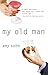 My Old Man by Amy Sohn (2005-07-25)