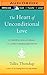 Heart of Unconditional Love: A Powerful New Approach to Loving-Kindness Meditation by Tulku Thondup (October 20,2015)