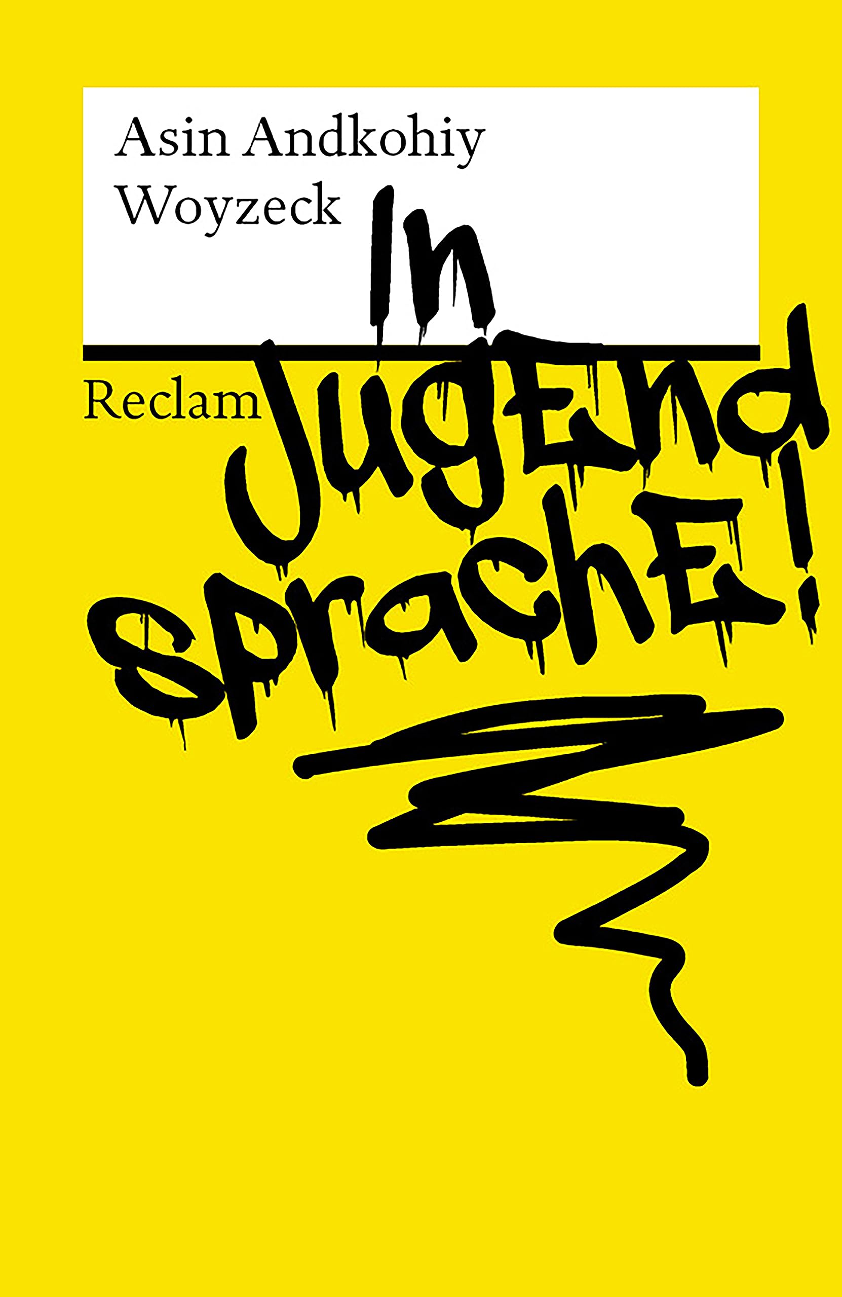 Woyzeck in Jugendsprache!: Mit neongelbem Cover – Andkohiy, Asin – Deutsch-Lektüre, Deutsche Klassiker der Literatur (Reclams Universal-Bibliothek) (German Edition)