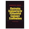 Electronics Engineering for Professional Engineers Examinations (Professional Engineering Books) Electronics Engineering for Professional Engineers Examinations (Professional Engineering Books)