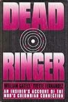 Dead Ringer: An Insider's Account of the Mob's Colombian Connection