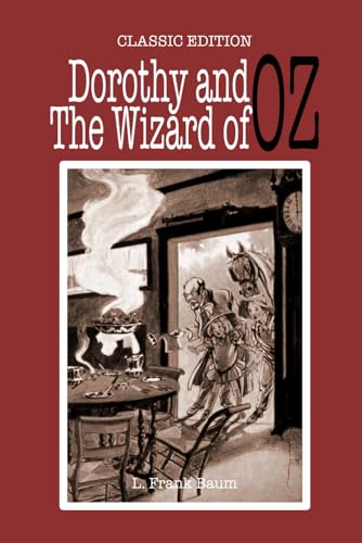 Dorothy and the Wizard in Oz: Classic Novel Edition with Original Illustrations