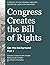 Congress Creates the Bill o...