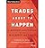 Trades About to Happen: A Modern Adaptation of the Wyckoff Method