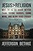 Jesus Greater Than Religion by Jefferson Bethke (7-Oct-2013) Paperback